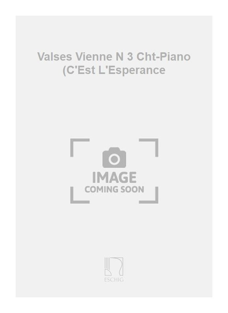 Valses Vienne N 3 Cht-Piano (C'Est L'Esperance
